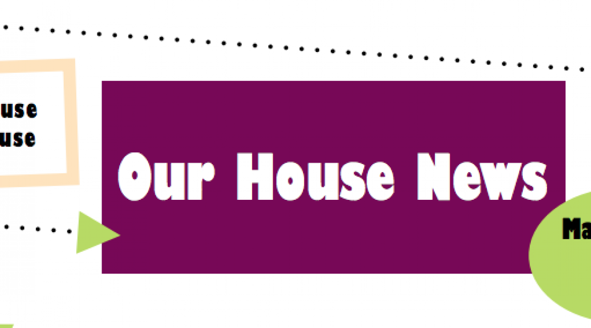 Our House Clubhouse May 2017 Newsletter