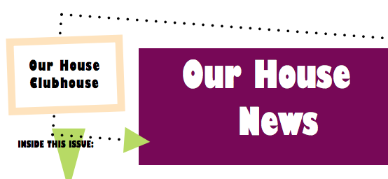 Our House News July – August 2017